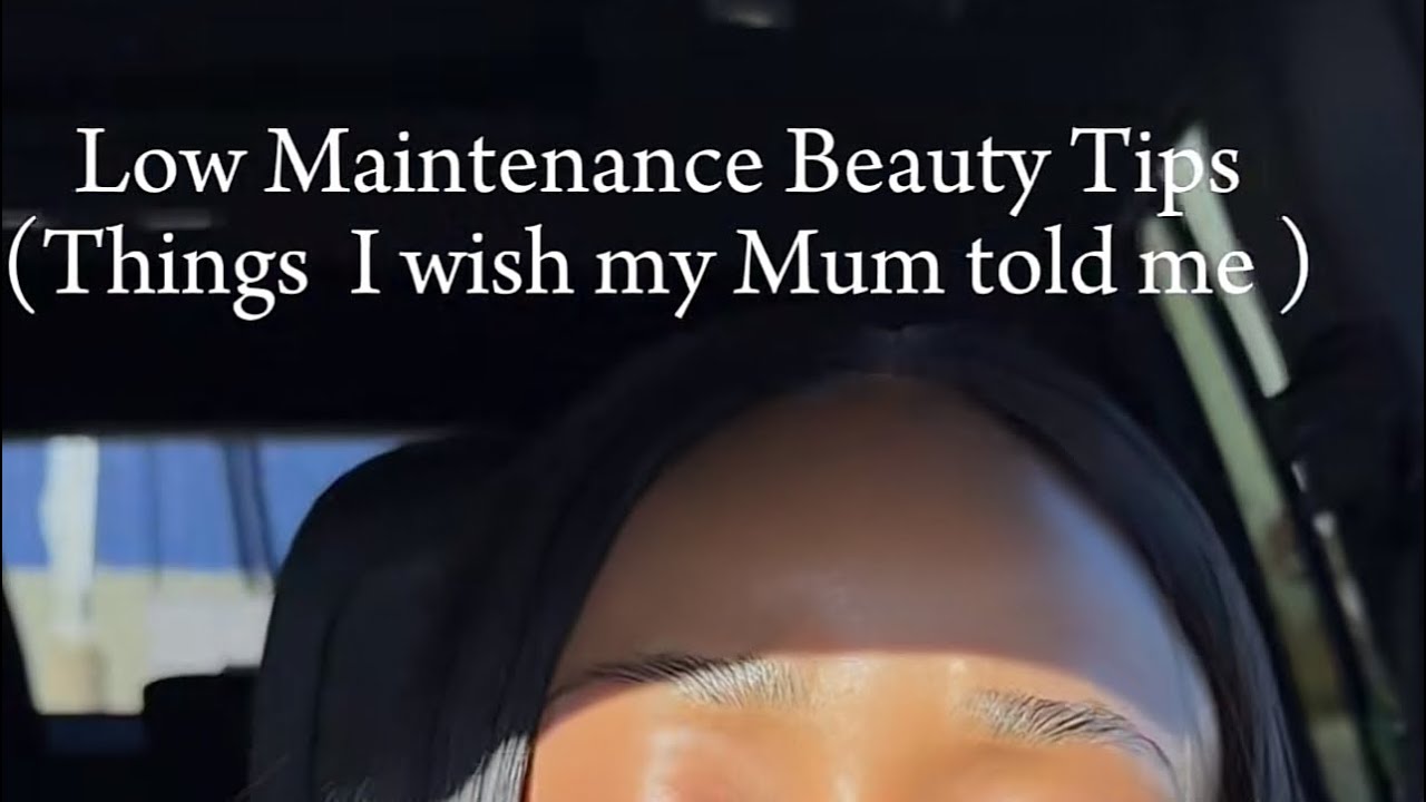 LOW MAINTENANCE BEAUTY TIPS #eniolakolajide 