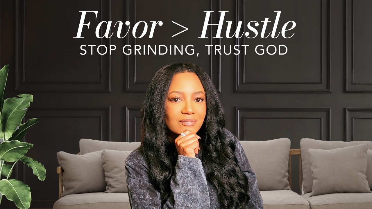 You’re Already Favored - Stop Striving