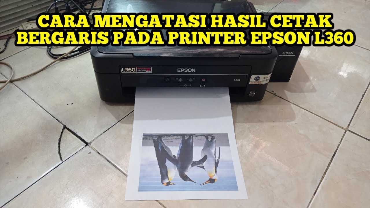 Cara Mengatasi Hasil Cetak Bergaris Pada Printer EPSON L360