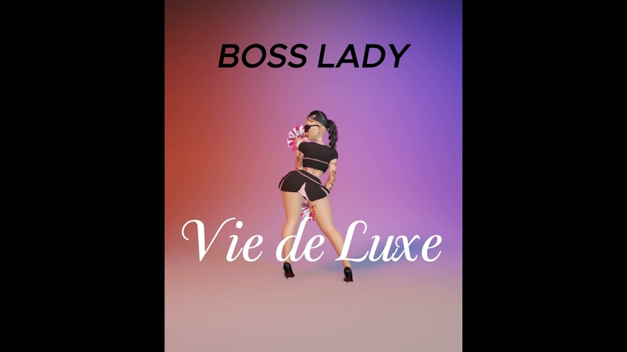 Vie de Luxe - BOSS LADY