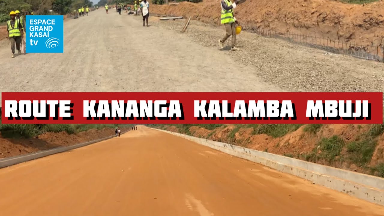 ROUTE KANANGA KALAMBA MBUJI son etat actuel tronçon matamba-bilomba voici la vérité cachée 