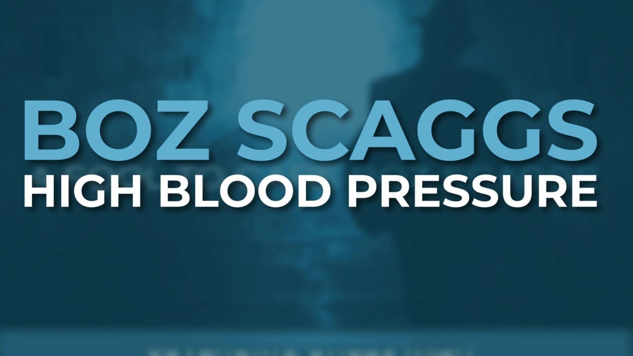 Boz Scaggs - High Blood Pressure (Official Audio)