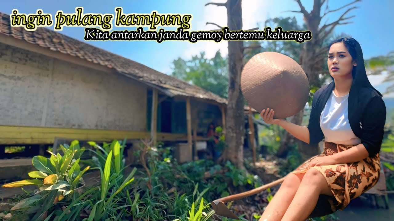 BISMILLAH!! NENG SITI JANDA CANTIK MAKSA INGIN PULANG KAMPUNG KITA ANTARKAN