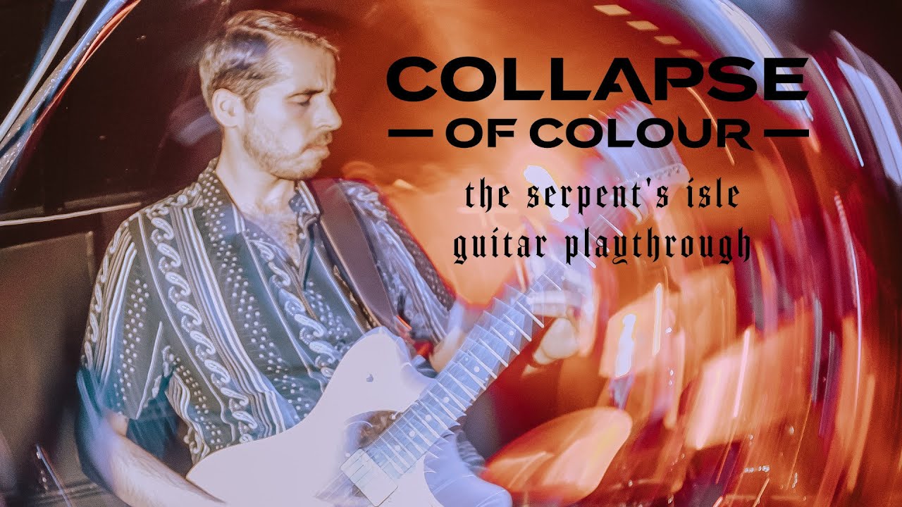 Collapse of Colour - The Serpent's Isle (GUITAR PLAYTHROUGH)