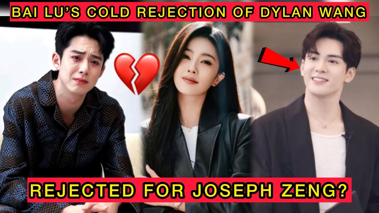 Bai Lu Rejects Dylan Wang for Joseph Zeng &mdash; Private Exchange Leaves Fans Shocked #bailu #josephzeng