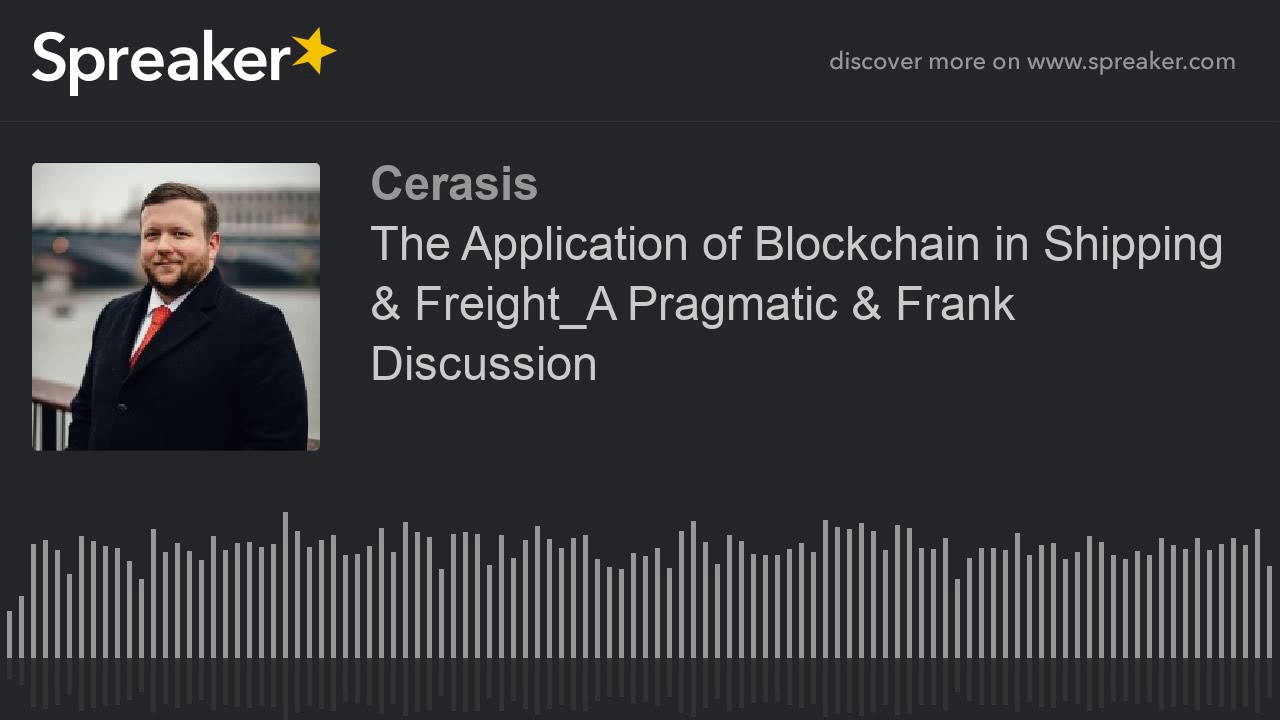The Application of Blockchain in Shipping & Freight: A Pragmatic & Frank Discussion
