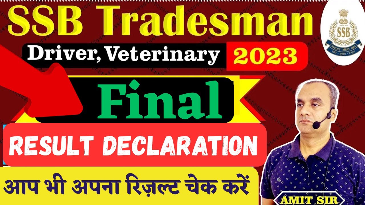 Final Result declaration, ssb tradesman final result 2023 | ssb driver result, ssb veterinary result