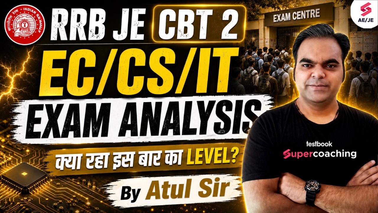 RRB JE CBT 2 Analysis | RRB JE CBT 2 Electronics Exam Review | RRB JE Paper Analysis by Atul Sir