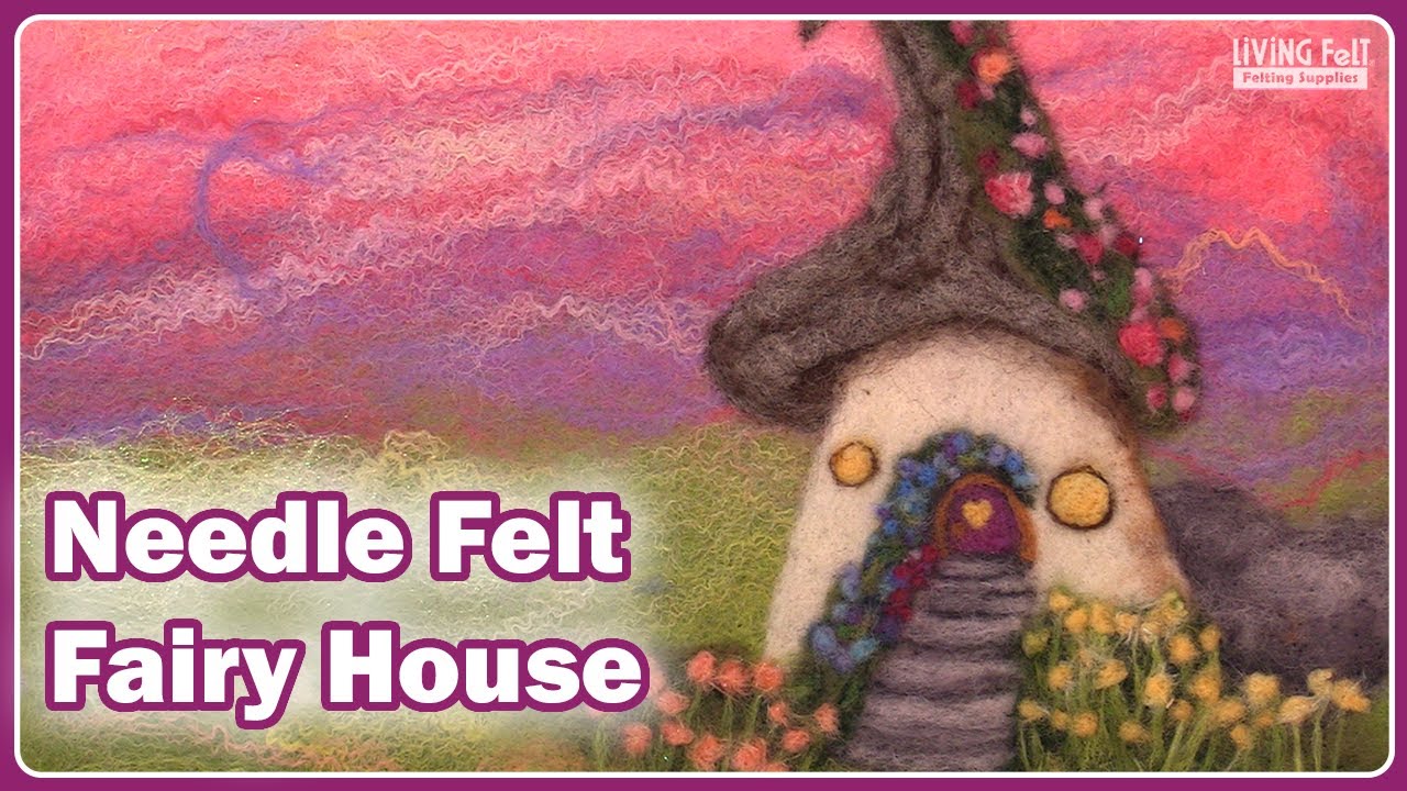 Fairy Mushroom House: Needle Felting on a Wet Felted Background Tutorial #livingfelt