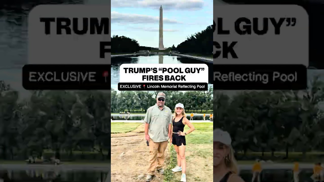 Trump&rsquo;s Pool Guy Fires Back, Lincoln Memorial Reflecting Pool