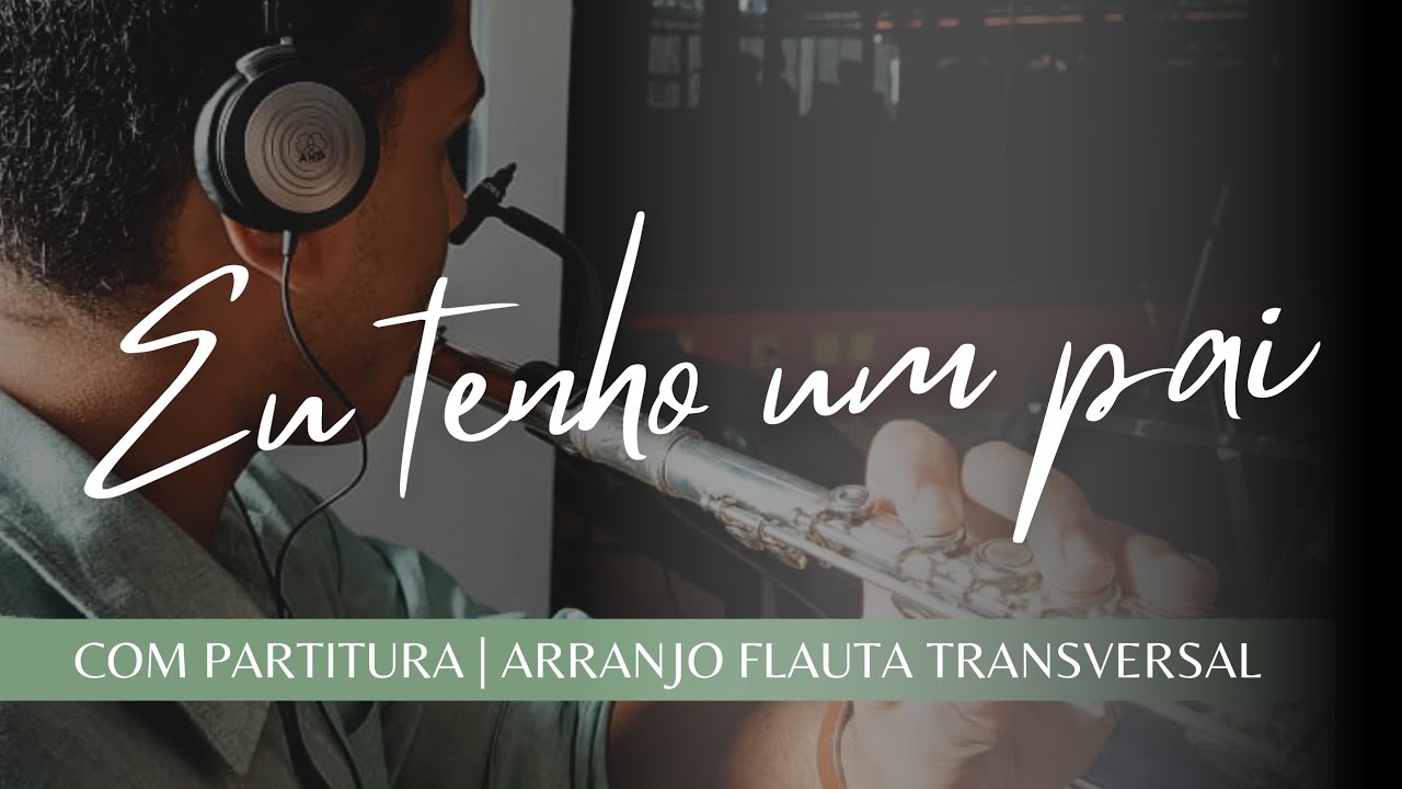 Eu tenho um pai - Arranjo Flauta Transversal | ESTEVÃO MIRANDA
