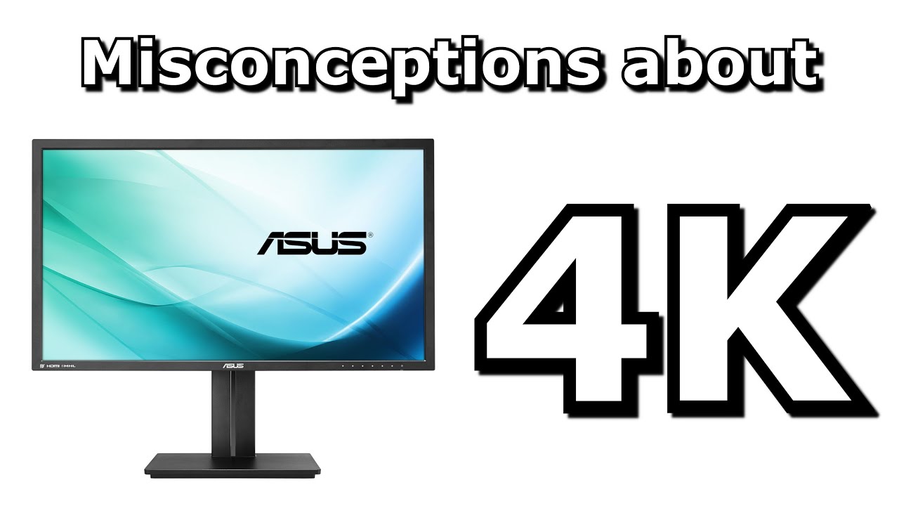 Misconceptions about 4k