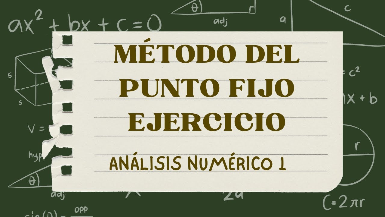 Análisis Numérico 1. Clase 3 | Método del Punto Fijo (Ejercicio)