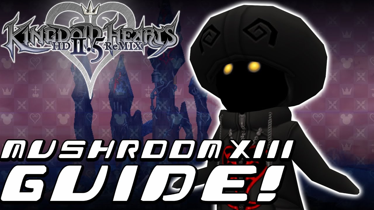 Kingdom Hearts HD 2.5 ReMIX — ПОЛНОЕ РУКОВОДСТВО: Mushroom XIII (KH2FM)