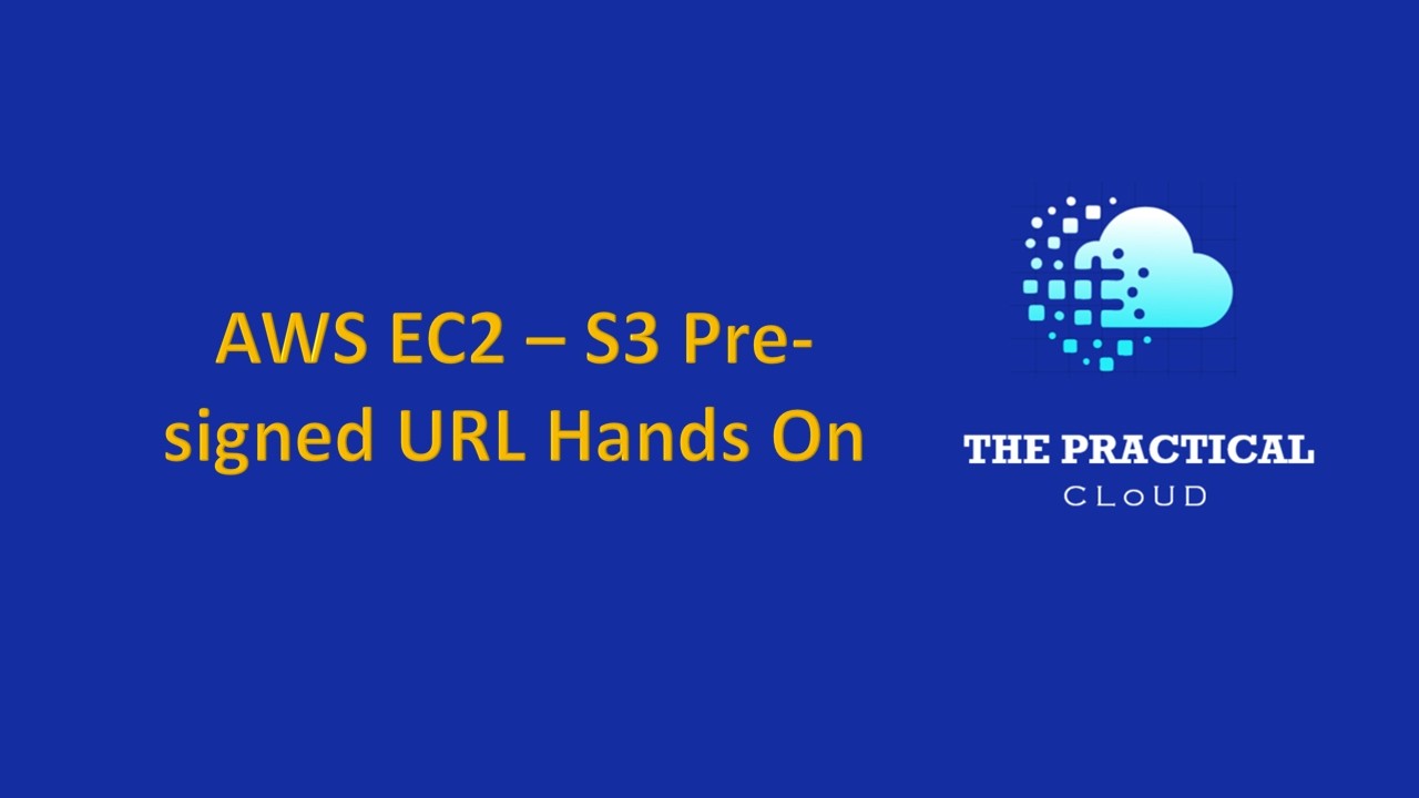 Learn AWS From Scratch || S3 Pre-signed URL || Hands-On