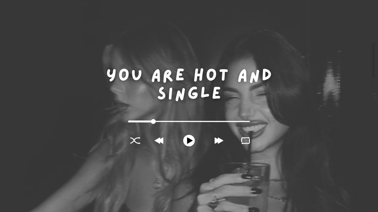 POV: you're hot and single ✧₊⁺