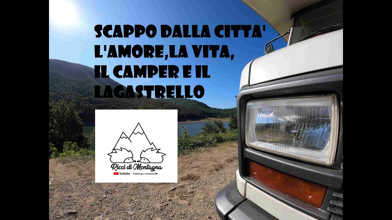 scappo dalla città, l'amore, la vita, il camper e il Lagastrello