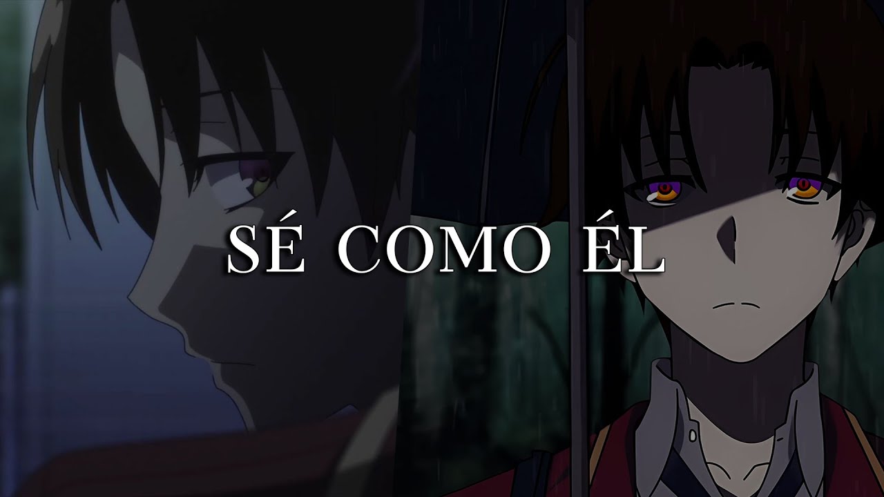 COMO TENER LA MENTALIDAD de KIYOTAKA AYANOKOUJI