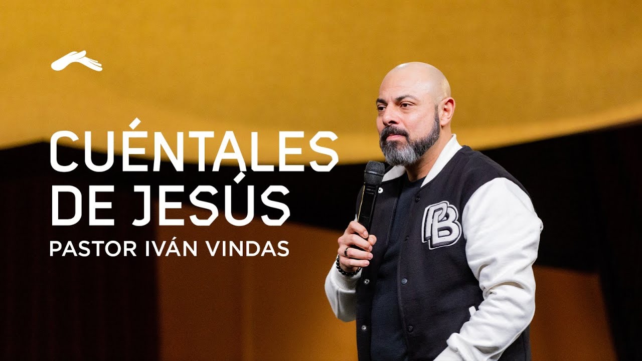 Cuéntales de Jesús - Pastor Iván Vindas