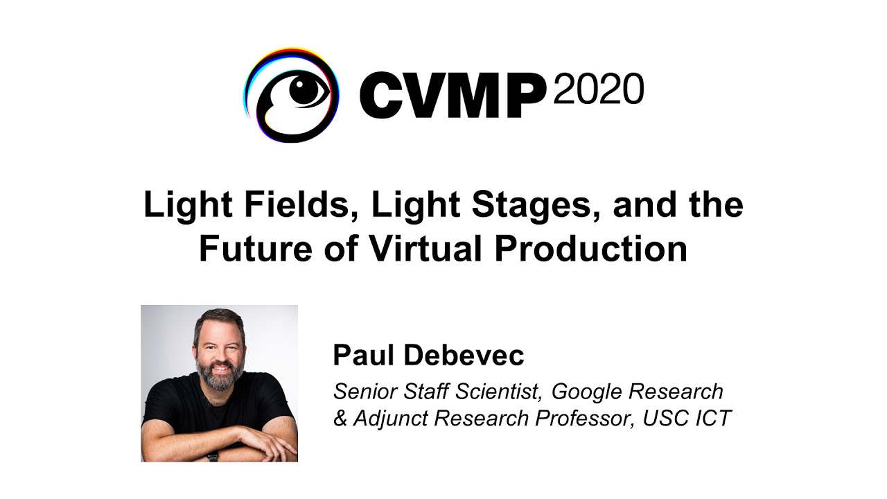 Paul Debevec: Light Fields, Light Stages, and the Future of Virtual Production
