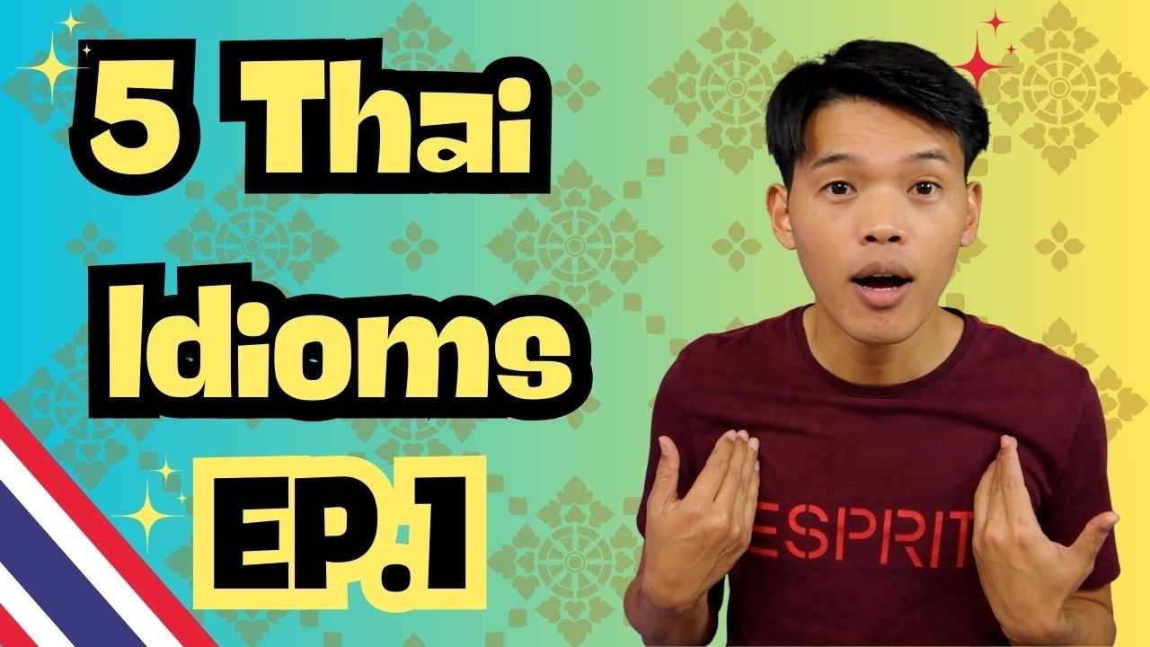 5 Thai Idioms (EP.1) | You&rsquo;ll Hear in Real Life