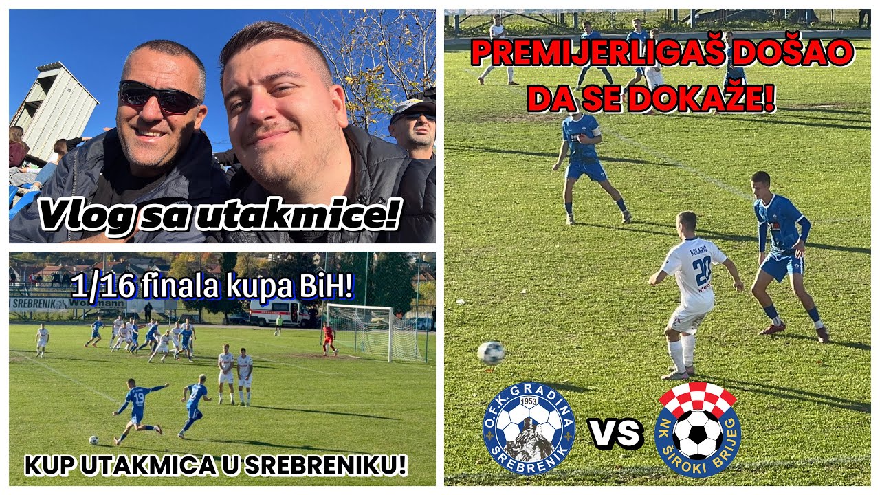 1/16 FINALA KUPA BiH! DRUGOLIGA&Scaron; I PREMIJERLIGA&Scaron; U DUELU! | Gradina Srebrenik - &Scaron;iroki Brijeg Vlog