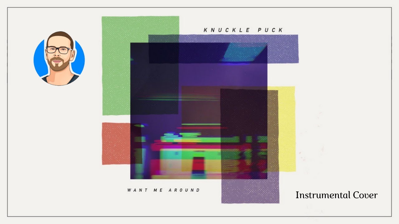 Knuckle Puck - Want Me Around Instrumental Cover