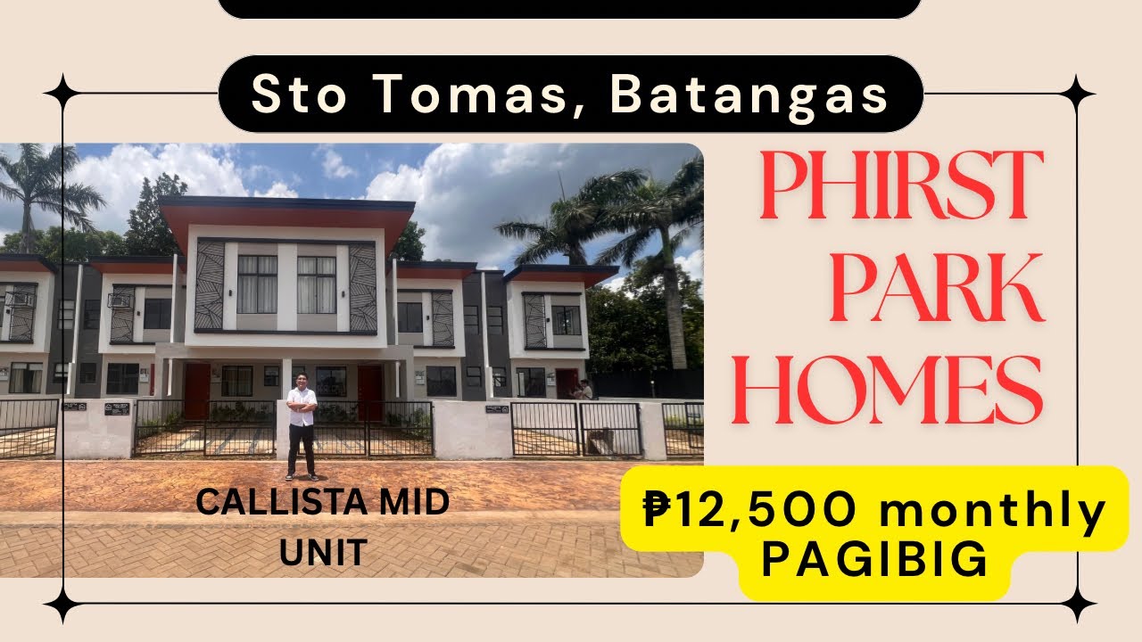 CALLISTA MID | Phirst Edition | Sto Tomas, Batangas | Pre-Selling | Bank/ Pagibig Financing