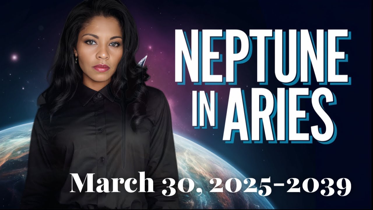 Neptune in Aries 2025–2039: What This Rare Transit Means for Us