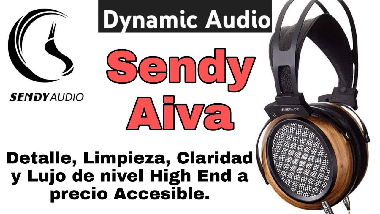 Sendy Audio Aiva  - ¿Suena como un Sennheiser HD800 y un Audeze LCD2?