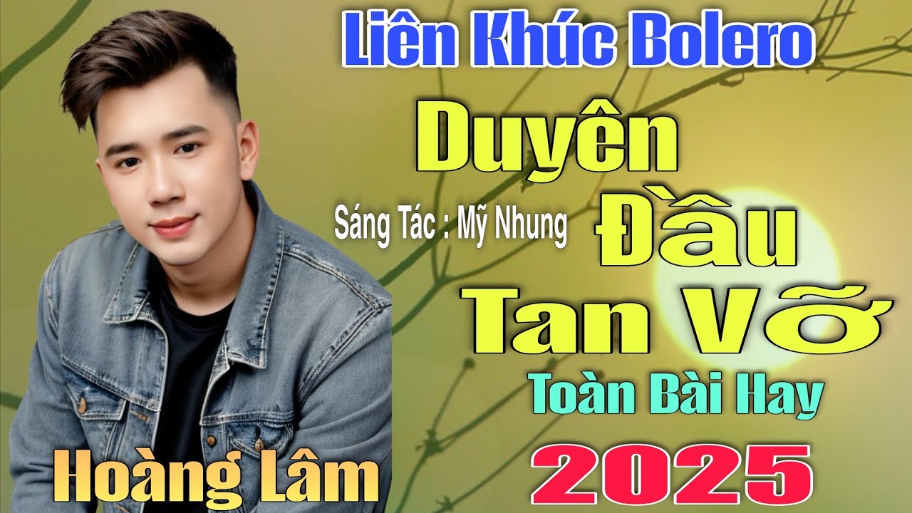 Liên khúc Nhạc Sống Dân Ca RumBa 2025 - Duyên Đầu Tan Vỡ - Hoàng Lâm