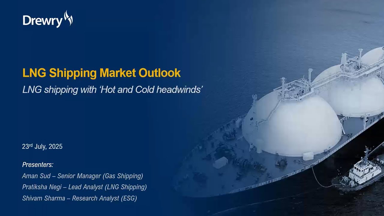 Drewry Webinar: LNG Market Outlook July 2025