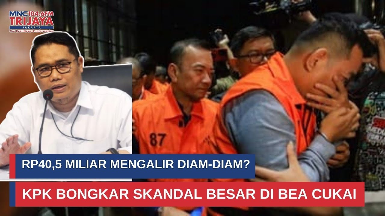 Geger! OTT Bea Cukai, KPK Sita Rp40,5 Miliar. Uangnya dari Mana? Trijaya Update