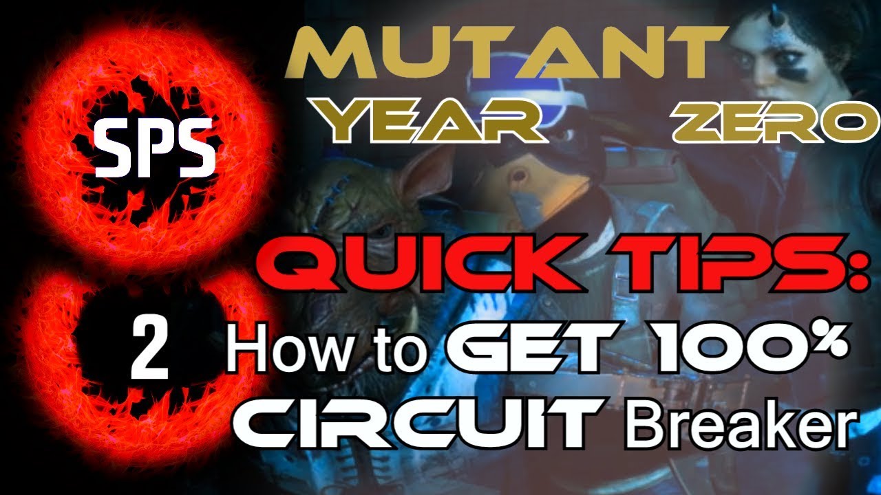 How to Get 100% Circuit Breaker? - Mutant Year Zero -Tips and Tricks Ep. 2