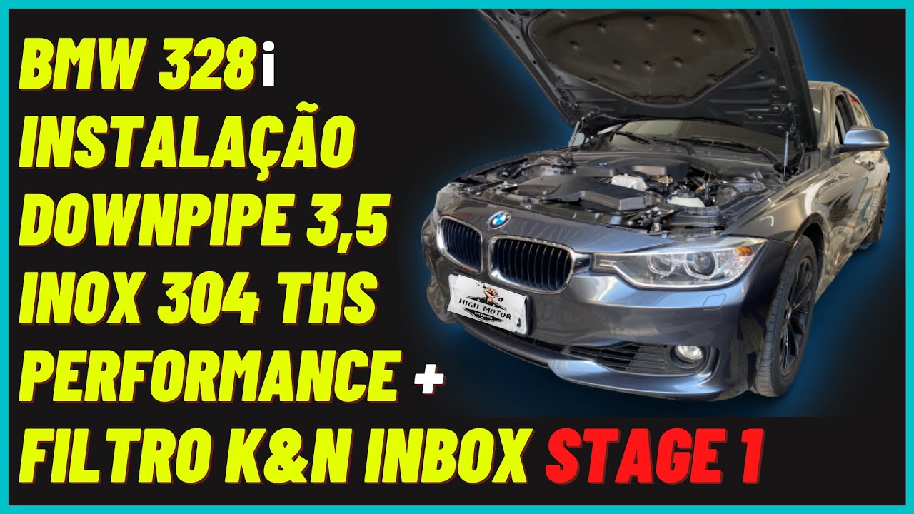BMW 328i INSTALACAO DOWNPIPE 3,5 INOX 304 THS PERFORMANCE + FILTRO K&N INBOX STAGE 1