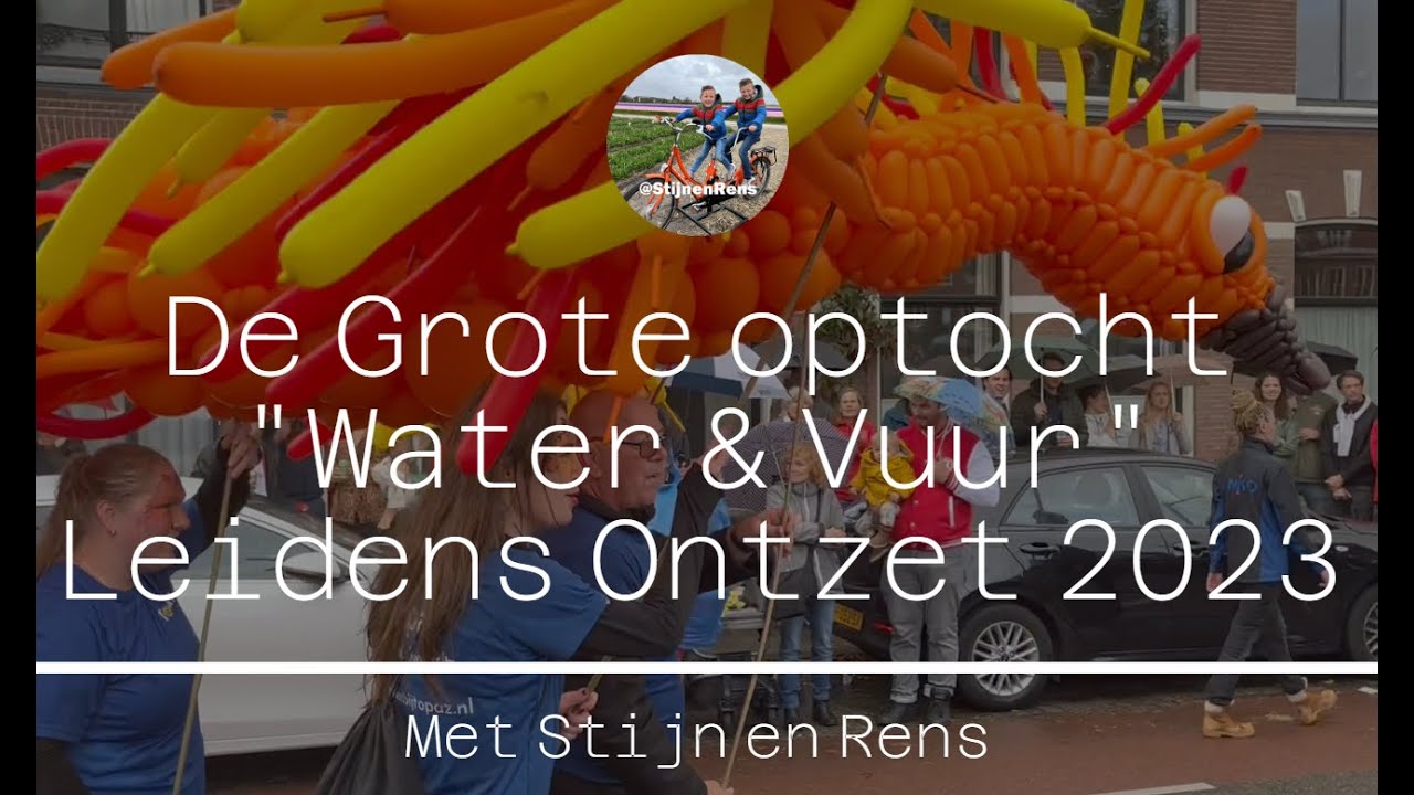 De GROTE OPTOCHT - Leidens Ontzet 2023 - 3 oktober - Met Stijn en Rens