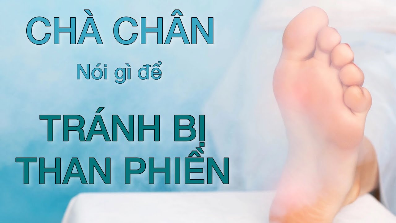 CHÀ CHÂN Nói sao để TRÁNH khách than phiền