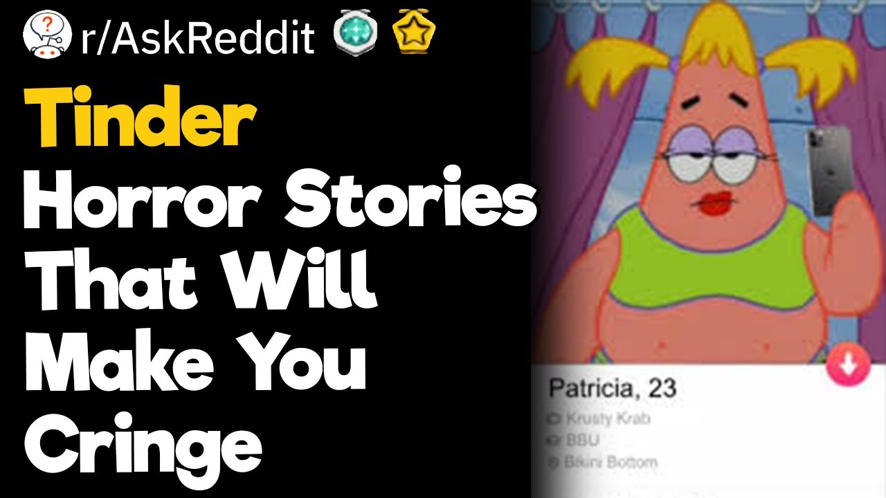 Tinder Horror Stories That Will Make You Cringe