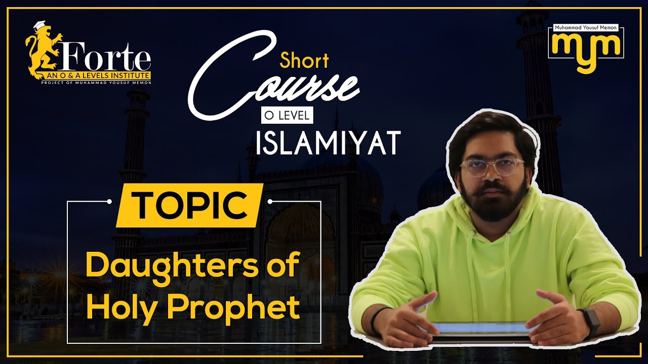 Daughters of Holy Prophet | Olevel Islamiyat | 2058/01 | Muhammad Yousuf Memon