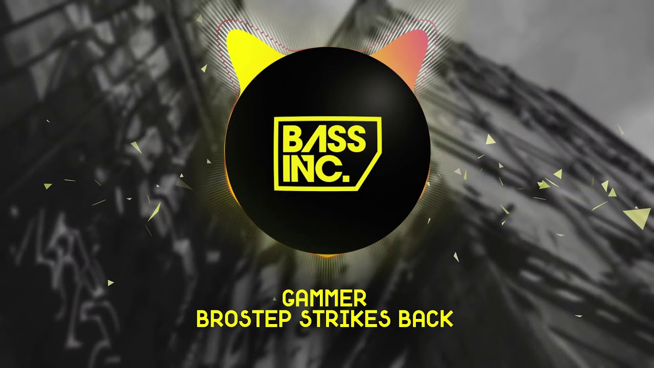 Gammer - Brostep Strikes Back
