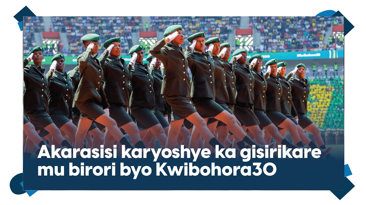 Ihere ijisho akarasisi karyoshye ka gisirikare mu birori byo Kwibohora30