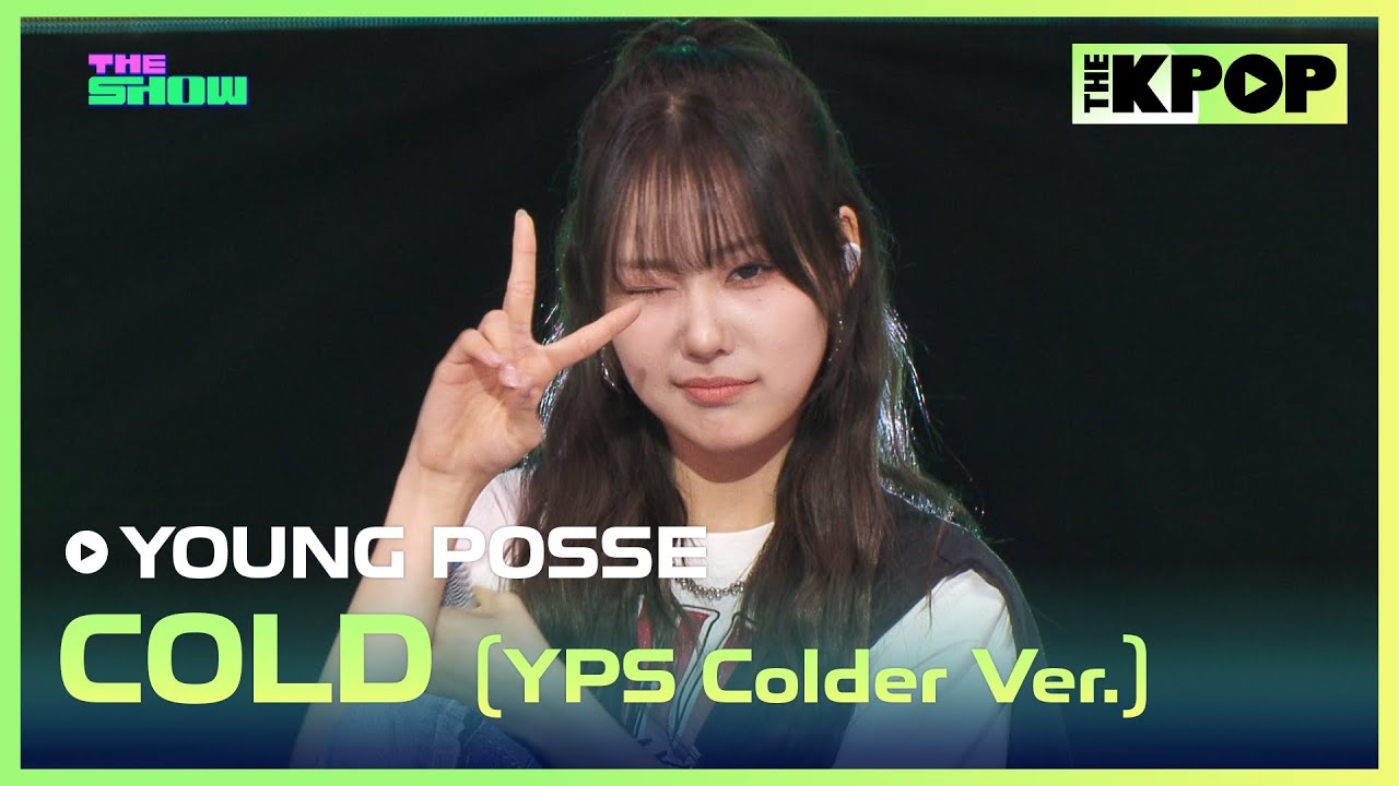 YOUNG POSSE, COLD (YPS Colder Ver.) (영파씨, COLD (YPS Colder Ver.)) [THE SHOW 250311]