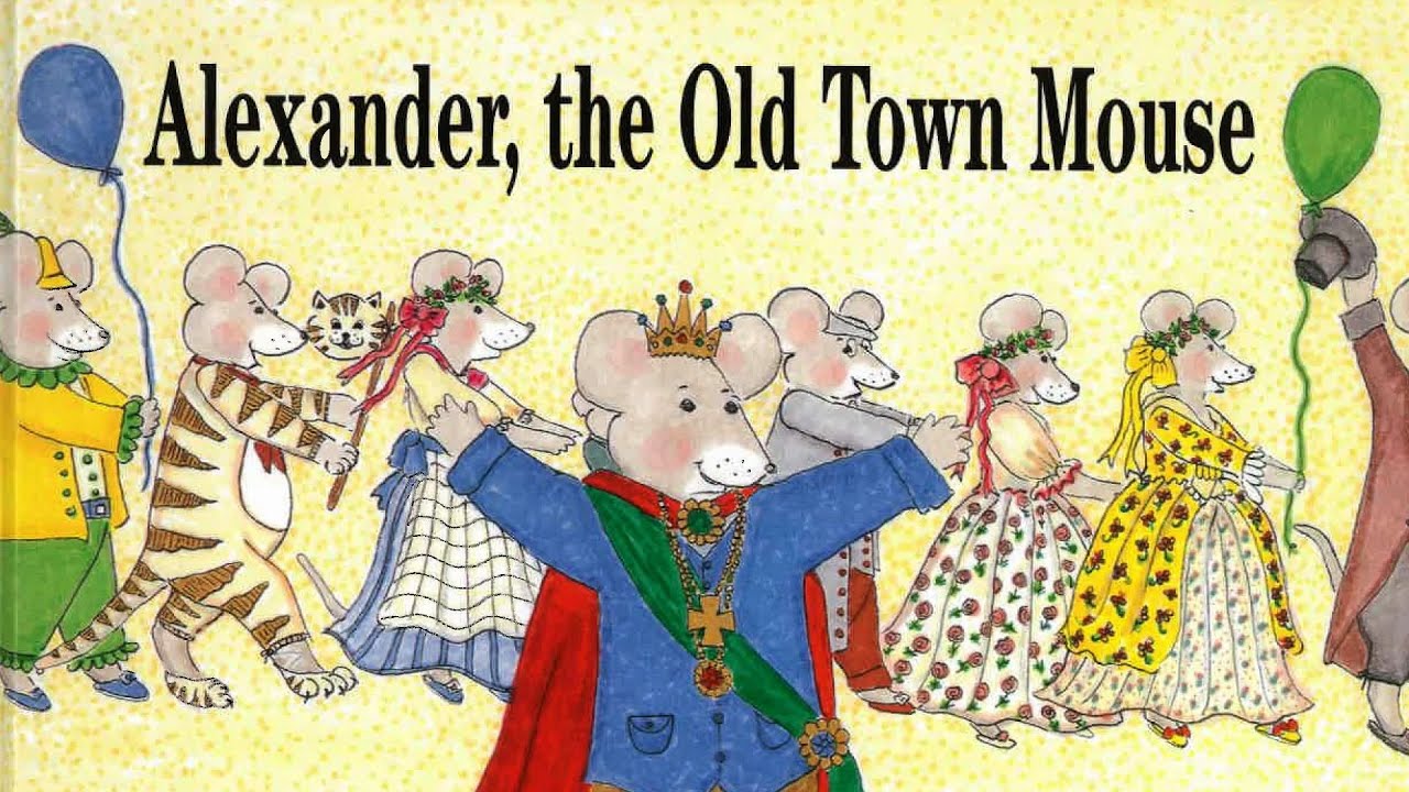 Story Time: Alexander, the Old Town Mouse