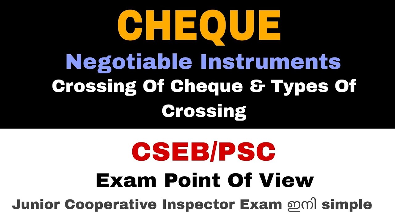 Cheque | Negotiable Instruments | Crossing of Cheque and types of Crossings |CSEB/PSC exam points 