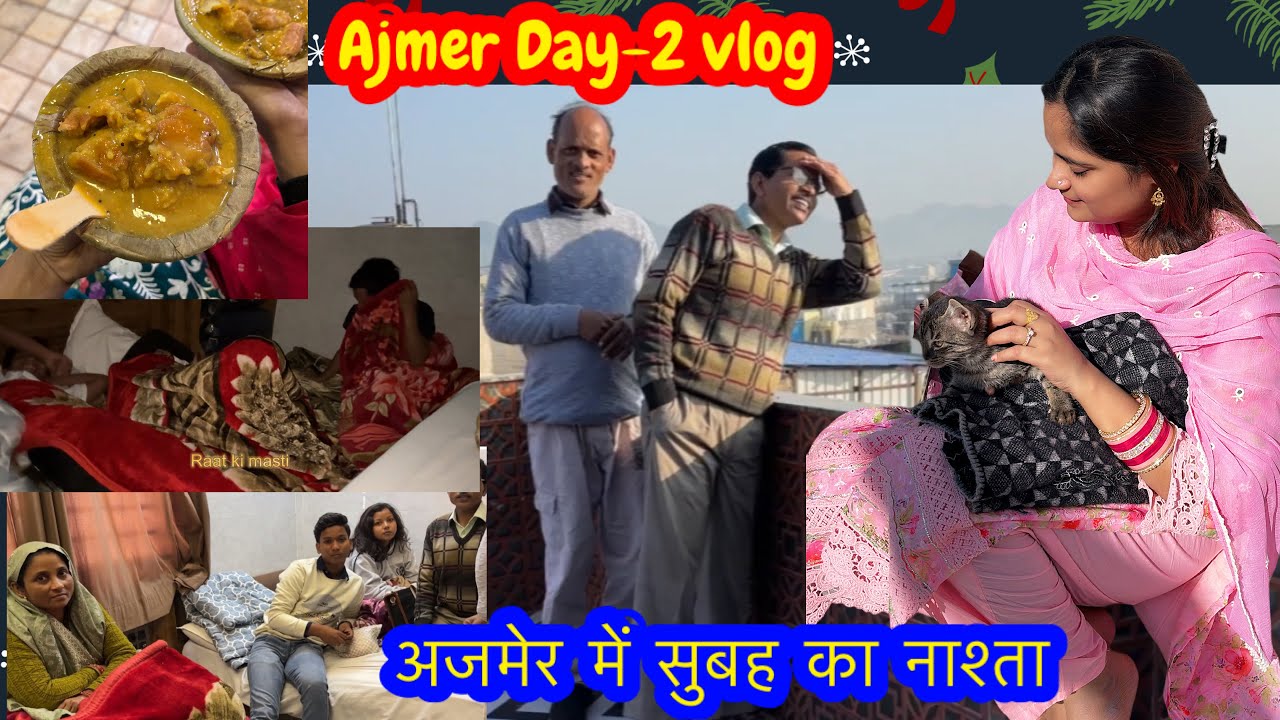 Ajmer mein Subha ka Nashta || Ajmer Day-2 Vlog || Cousins night masti | Itna khubsurat Manzar 