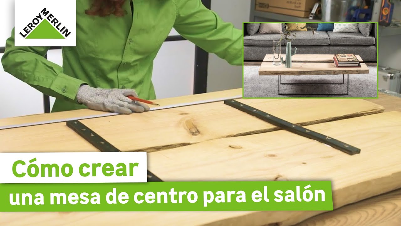 Cómo crear una mesa de centro para el salón | LEROY MERLIN