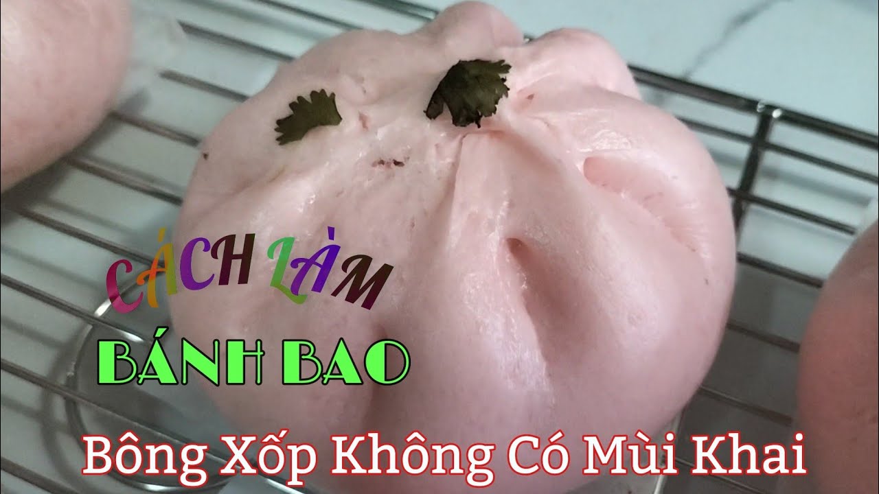 cách làm bánh bao nhân thịt bông xốp, không có mùi khai.