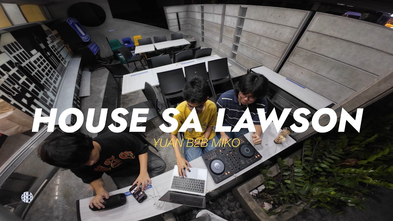 HOUSE MUSIC SET AT LAWSON | ¥UAN B2B MIKO | LAWSON P NOVAL