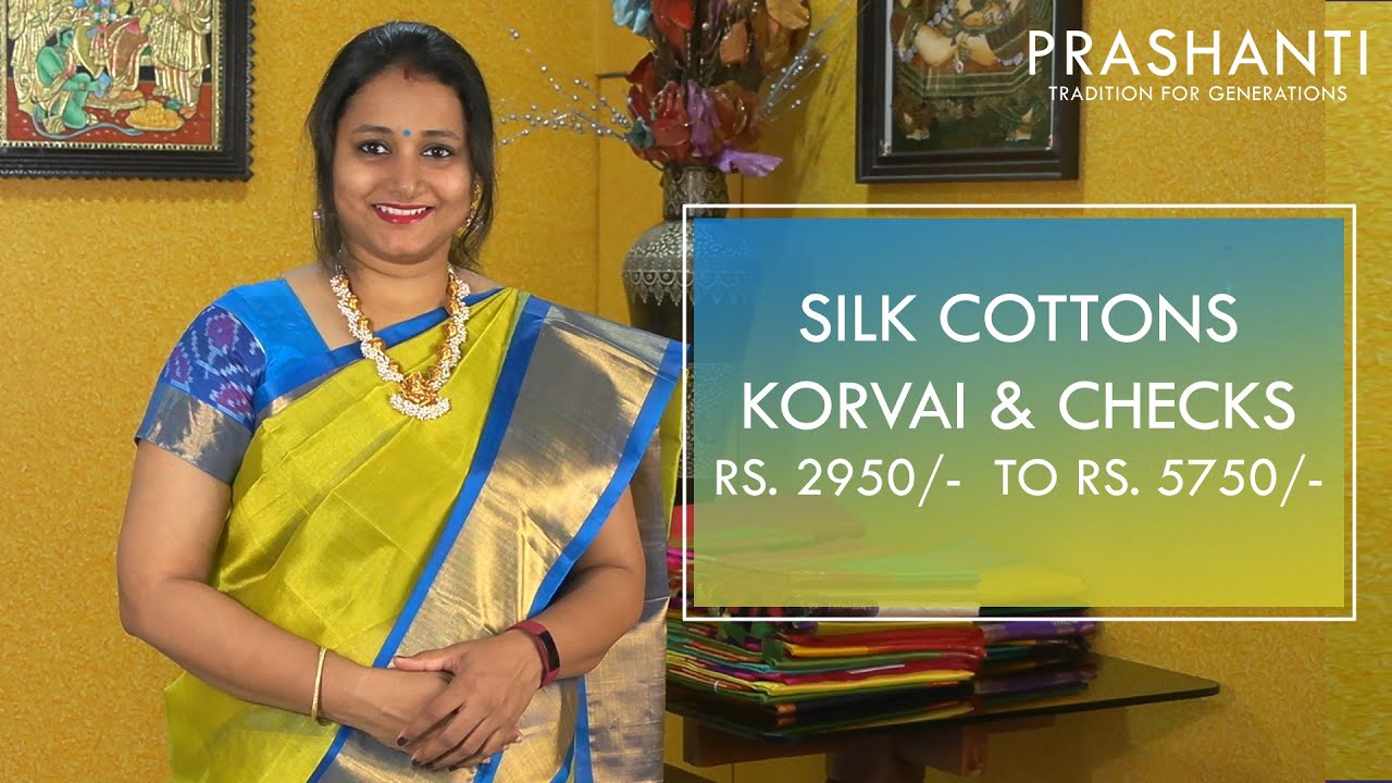 Silk Cottons Korvais & Kattams | Rs. 2950/- to Rs. 5750/- | Prashanti Sarees