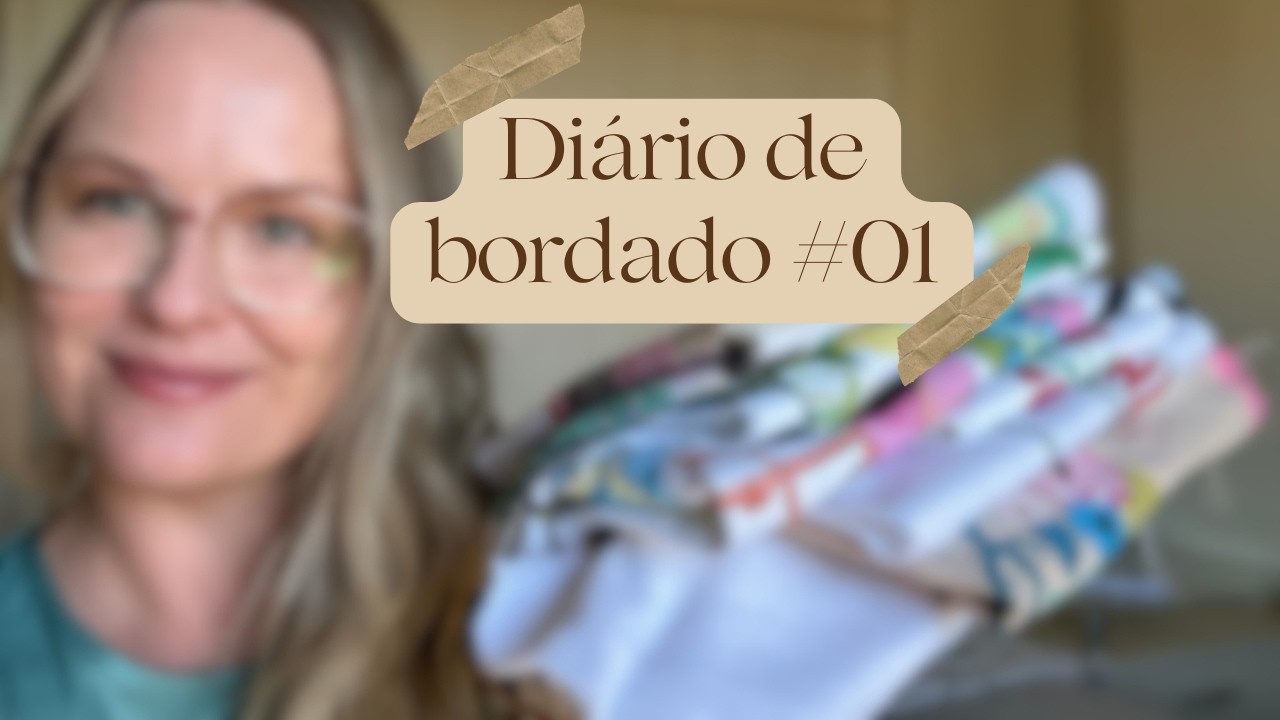Diário de bordado #01 - Uma semana bordando
